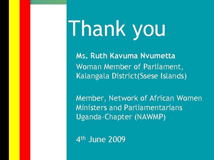 Thank you Ms. Ruth Kavuma Nvumetta Woman Member of Parliament, Kalangala District(Ssese Islands) Member,