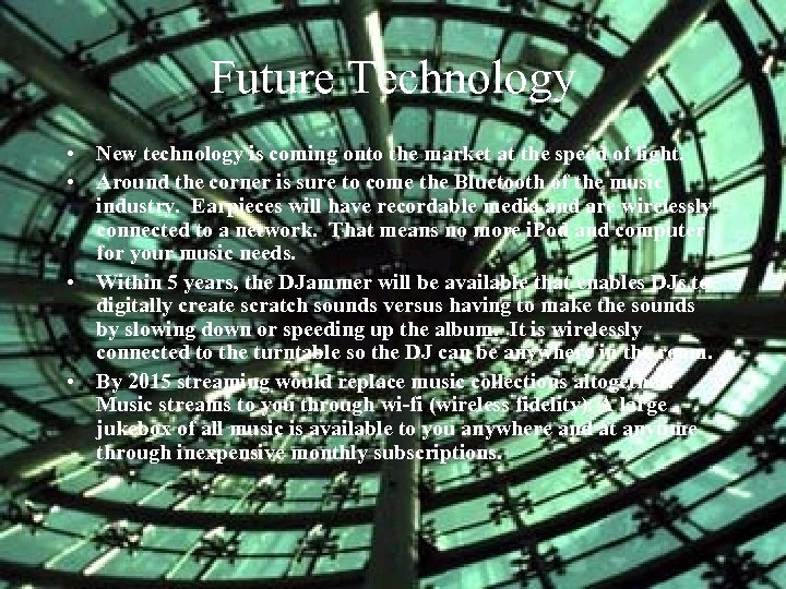 Future Technology • New technology is coming onto the market at the speed of