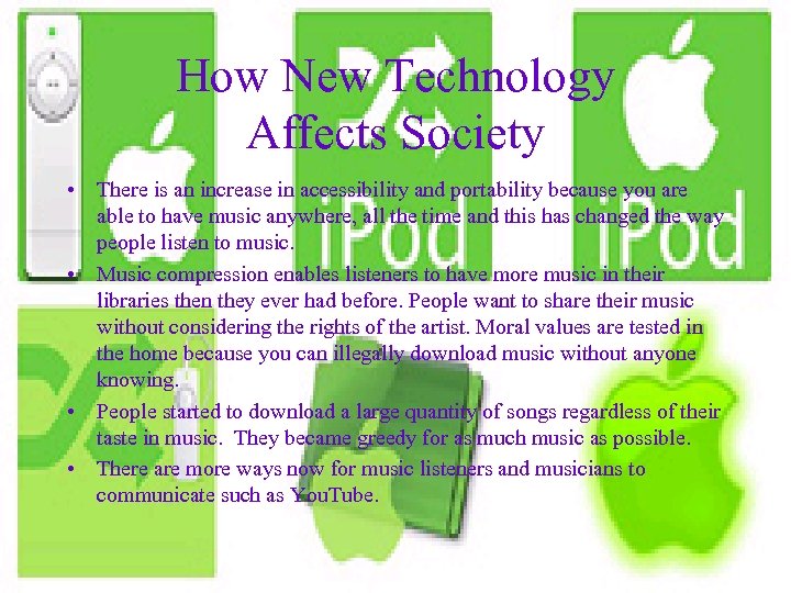 How New Technology Affects Society • There is an increase in accessibility and portability