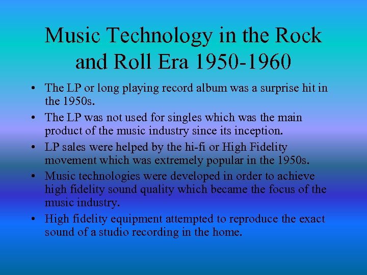 Music Technology in the Rock and Roll Era 1950 -1960 • The LP or