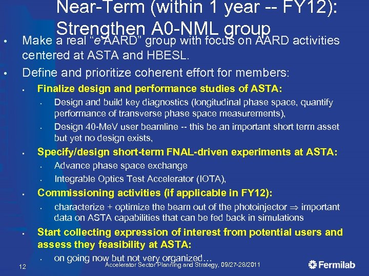  • • Near-Term (within 1 year -- FY 12): Strengthen A 0 -NML