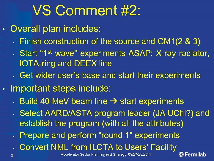 VS Comment #2: • Overall plan includes: § § § • Finish construction of