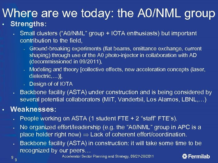 Where are we today: the A 0/NML group • Strengths: Small clusters (“A 0/NML”