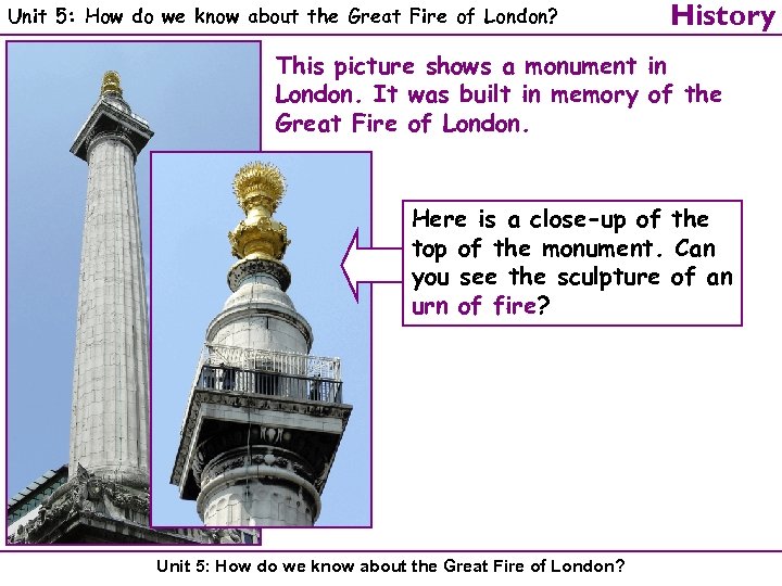 Unit 5: How do we know about the Great Fire of London? History This