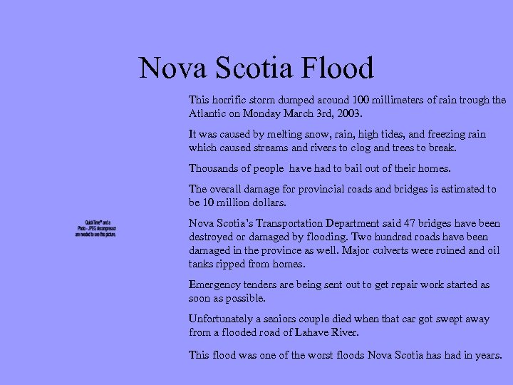 Nova Scotia Flood This horrific storm dumped around 100 millimeters of rain trough the