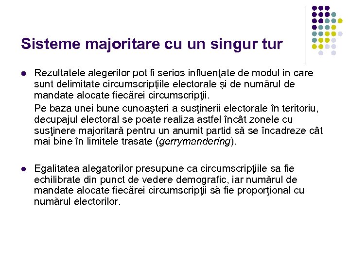 Sisteme majoritare cu un singur tur l Rezultatele alegerilor pot fi serios influenţate de