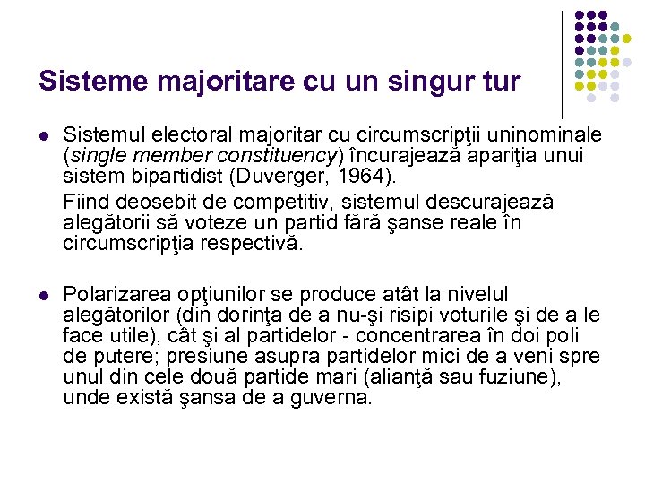 Sisteme majoritare cu un singur tur l Sistemul electoral majoritar cu circumscripţii uninominale (single