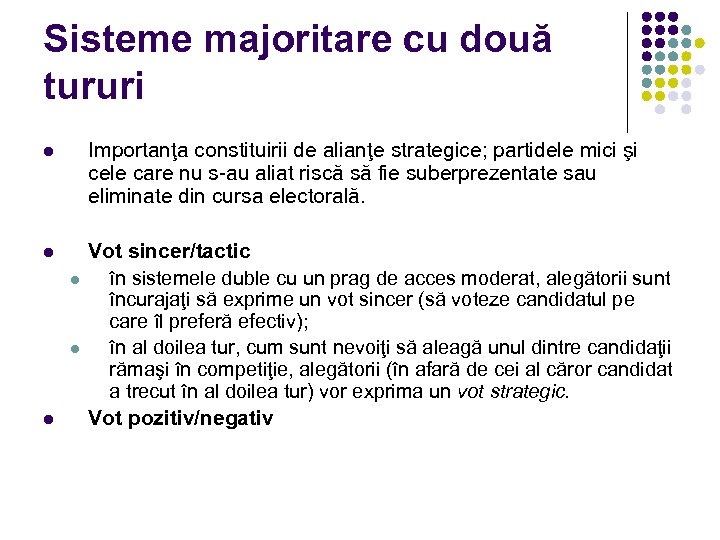 Sisteme majoritare cu două tururi l Importanţa constituirii de alianţe strategice; partidele mici şi