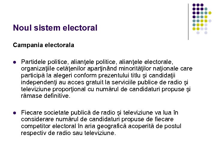 Noul sistem electoral Campania electorala l Partidele politice, alianţele electorale, organizaţiile cetăţenilor aparţinând minorităţilor