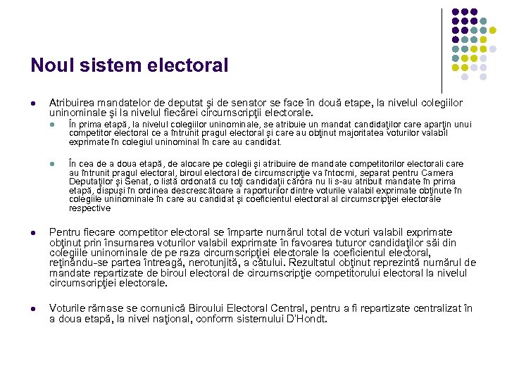 Noul sistem electoral l Atribuirea mandatelor de deputat şi de senator se face în