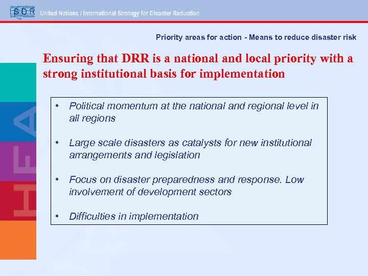 Priority areas for action - Means to reduce disaster risk Ensuring that DRR is