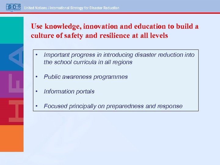 Use knowledge, innovation and education to build a culture of safety and resilience at