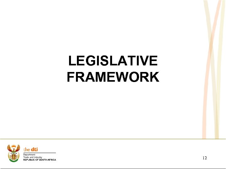 LEGISLATIVE FRAMEWORK 12 