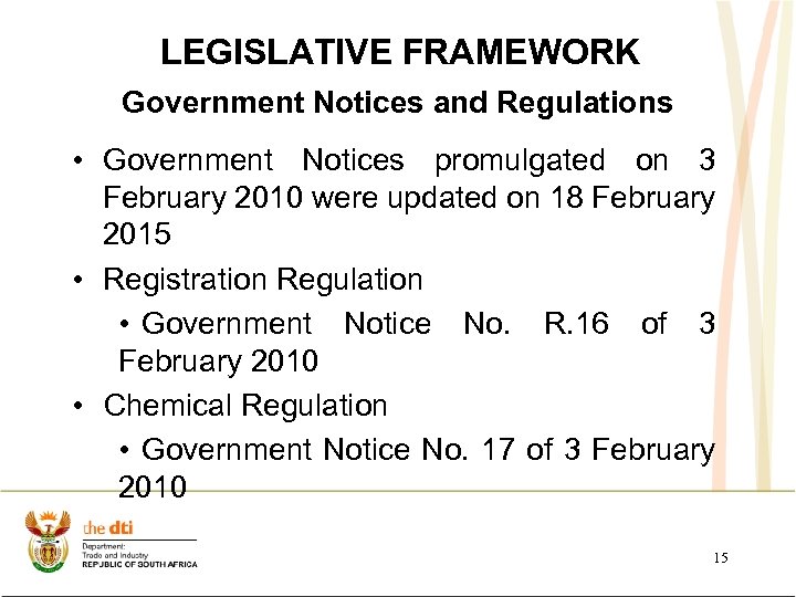 LEGISLATIVE FRAMEWORK Government Notices and Regulations • Government Notices promulgated on 3 February 2010