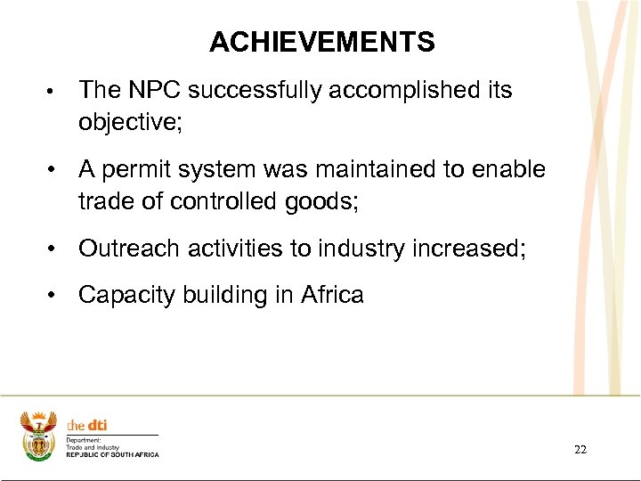 ACHIEVEMENTS • The NPC successfully accomplished its objective; • A permit system was maintained