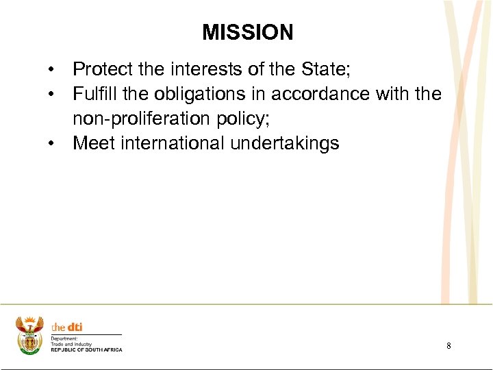 MISSION • Protect the interests of the State; • Fulfill the obligations in accordance