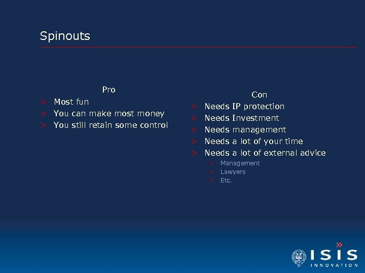 Spinouts Pro > Most fun > You can make most money > You still