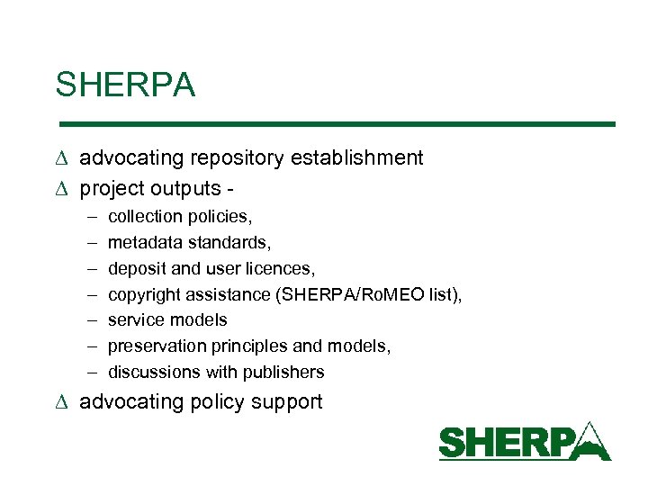 SHERPA D advocating repository establishment D project outputs – – – – collection policies,