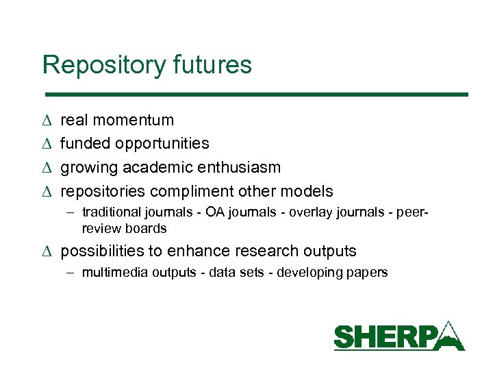Repository futures D D real momentum funded opportunities growing academic enthusiasm repositories compliment other
