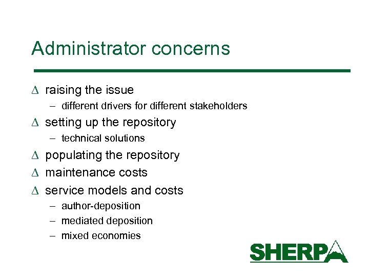 Administrator concerns D raising the issue – different drivers for different stakeholders D setting