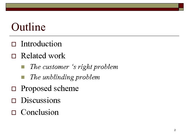 Outline o o Introduction Related work n n o o o The customer ‘s