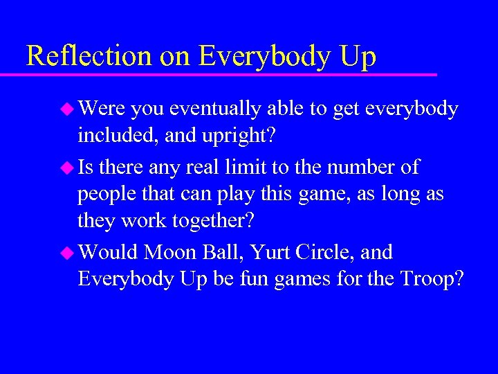 Reflection on Everybody Up u Were you eventually able to get everybody included, and