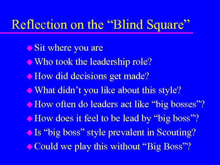 Reflection on the “Blind Square” u Sit where you are u Who took the