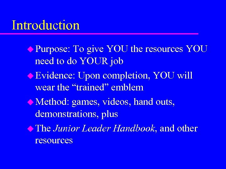 Introduction u Purpose: To give YOU the resources YOU need to do YOUR job