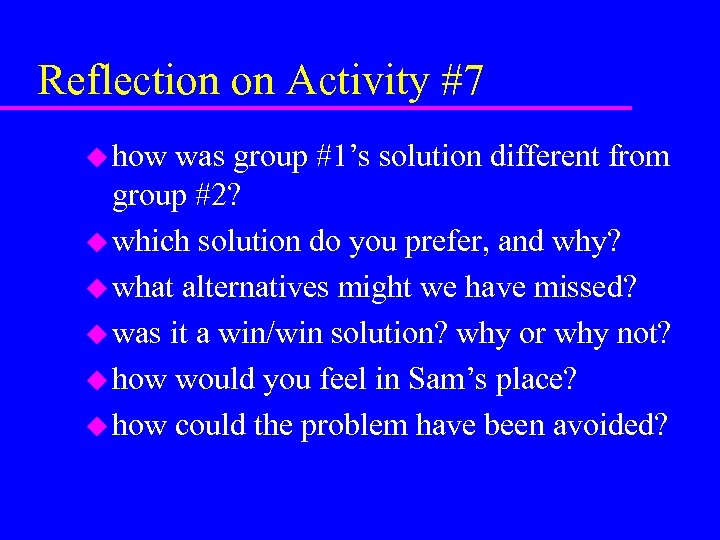 Reflection on Activity #7 u how was group #1’s solution different from group #2?
