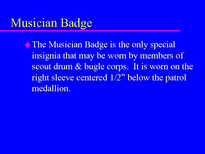 Musician Badge u The Musician Badge is the only special insignia that may be