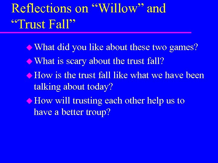 Reflections on “Willow” and “Trust Fall” u What did you like about these two