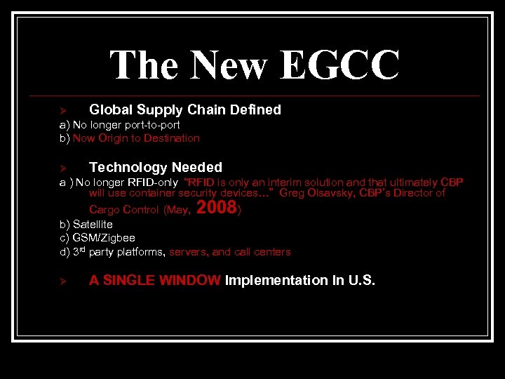 The New EGCC Ø Global Supply Chain Defined a) No longer port-to-port b) Now