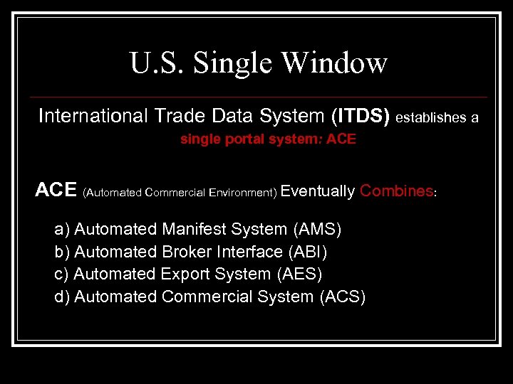 U. S. Single Window International Trade Data System (ITDS) establishes a single portal system: