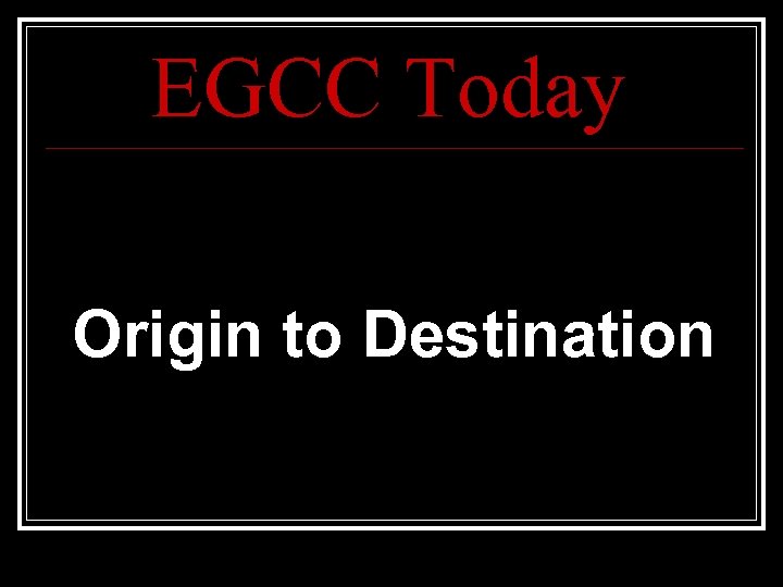 EGCC Today Origin to Destination 