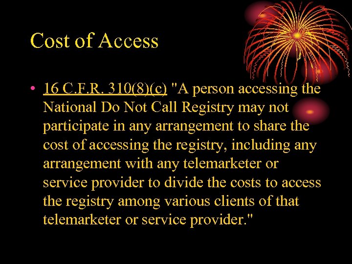 Cost of Access • 16 C. F. R. 310(8)(c) 
