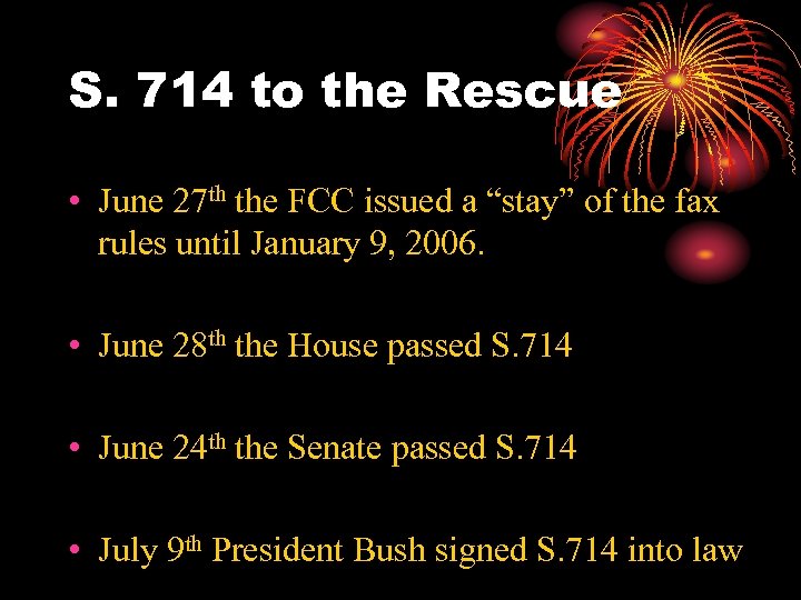 S. 714 to the Rescue • June 27 th the FCC issued a “stay”