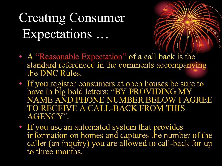 Creating Consumer Expectations … • A “Reasonable Expectation” of a call back is the