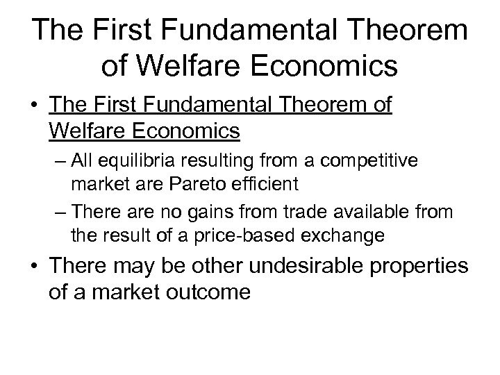 The First Fundamental Theorem of Welfare Economics • The First Fundamental Theorem of Welfare