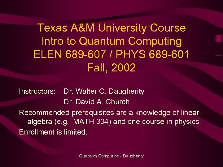 Texas A&M University Course Intro to Quantum Computing ELEN 689 -607 / PHYS 689