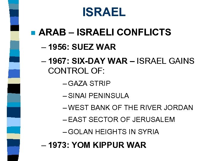 ISRAEL n ARAB – ISRAELI CONFLICTS – 1956: SUEZ WAR – 1967: SIX-DAY WAR