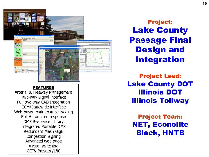 10 Project: Lake County Passage Final Design and Integration Project Lead: FEATURES Arterial &