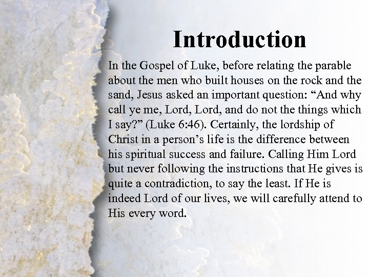 Introduction In the Gospel of Luke, before relating the parable about the men who