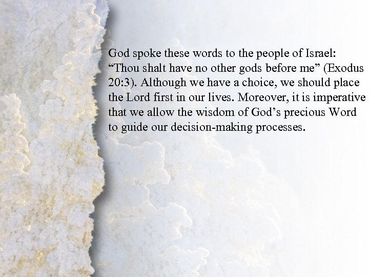 Introduction God spoke these words to the people of Israel: “Thou shalt have no