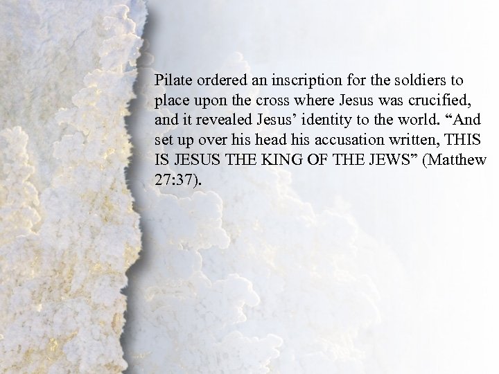 I. Lord of Lords (A) Pilate ordered an inscription for the soldiers to place