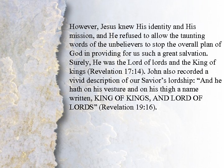 I. Lord of Lords (A) However, Jesus knew His identity and His mission, and