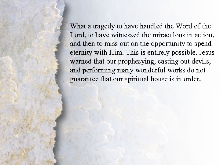 II. Obedience (A) What a tragedy to have handled the Word of the Lord,