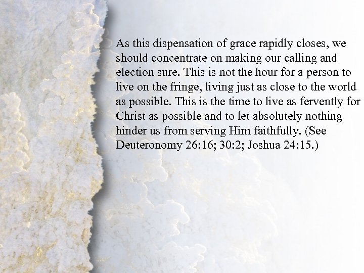 II. Obedience (A) As this dispensation of grace rapidly closes, we should concentrate on