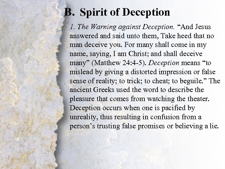 B. Spirit of Deception II. Obedience (B) 1. The Warning against Deception. “And Jesus