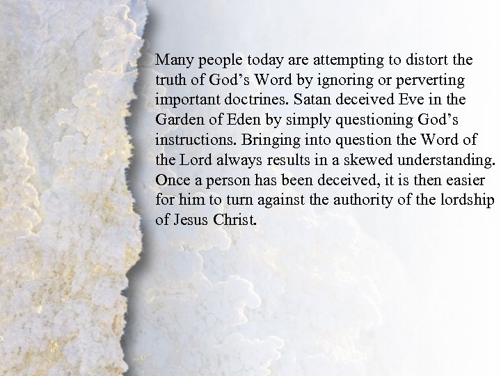 II. Obedience (B) Many people today are attempting to distort the truth of God’s