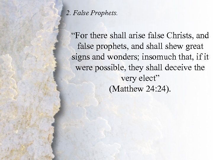 2. False Prophets. II. Obedience (B) “For there shall arise false Christs, and false